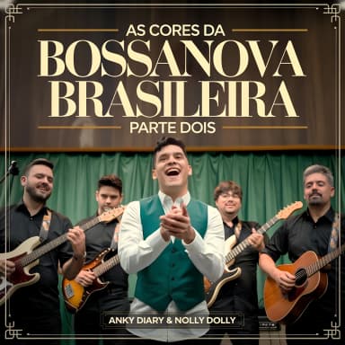 As Cores da Bossanova Brasileira Parte Dois