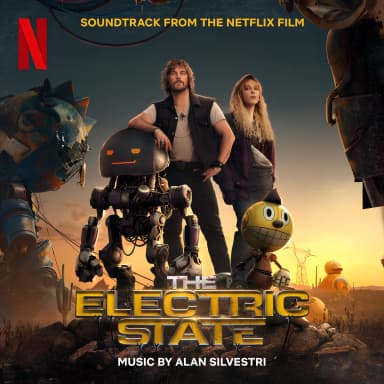 The Electric State (Soundtrack from the Netflix Film)