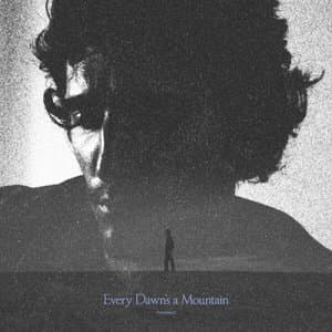 Every Dawns a Mountain