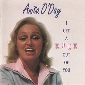 I Get A Kick Out Of You