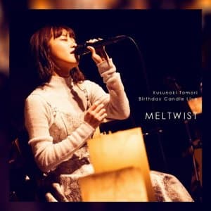 Kusunoki Tomori Birthday Candle Live MELTWIST