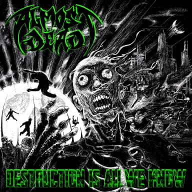 Destruction Is All We Know