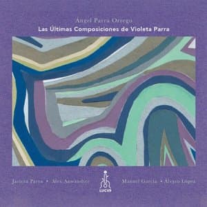 Las Ultimas Composiciones de Violeta Parra