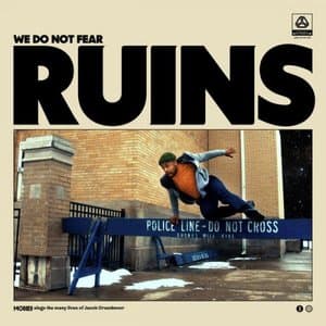 We Do Not Fear Ruins