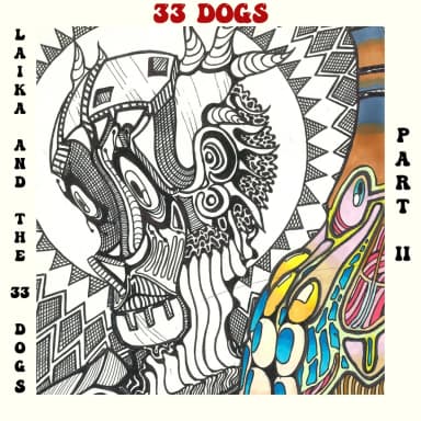Laika & The 33 Dogs, Pt. 1; Laika & The 33 Dogs, Pt. 2