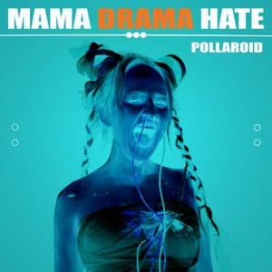 MAMA DRAMA HATE