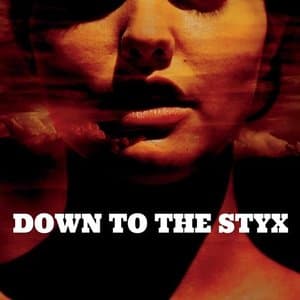 Down To The Styx
