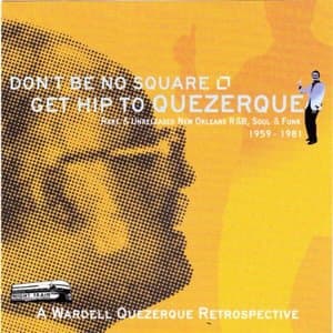 Dont Be No Square, Get Hip To Querzegue