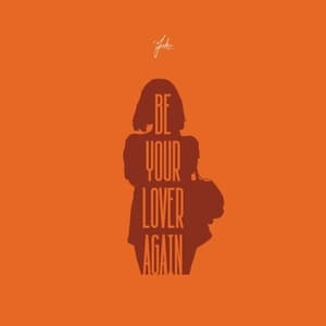 Be Your Lover Again