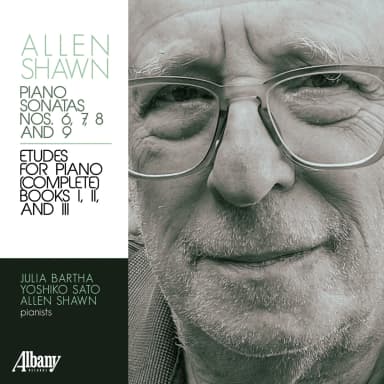 Allen Shawn: Piano Sonatas Nos. 6, 7, 8 and 9: Etudes For Piano