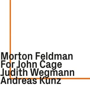 Morton Feldman: For John Cage