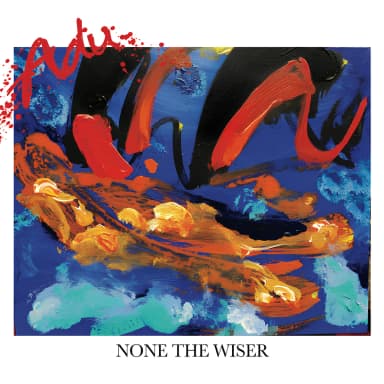 None The Wiser