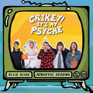 Crikey! Its My Psyche (Acoustic Session)