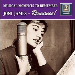 Musical Moments to Remember: Joni James - Romance!