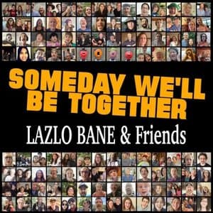 Someday Well Be Together