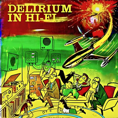 Delrium In Hi-Fi!