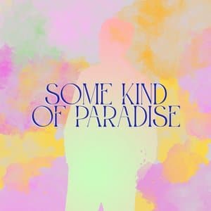 Some Kind Of Paradise