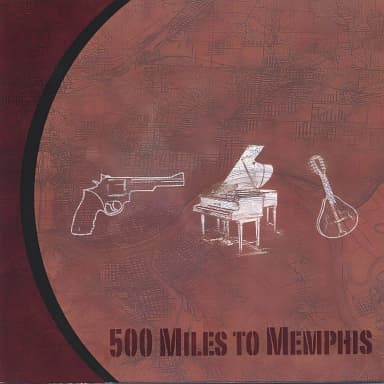500 Miles To Memphis