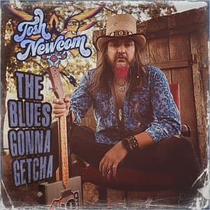 The Blues Gonna Getcha
