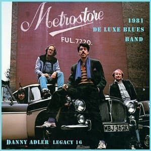 The Danny Adler Legacy Series Vol. 16: De Luxe Blues Band 1981