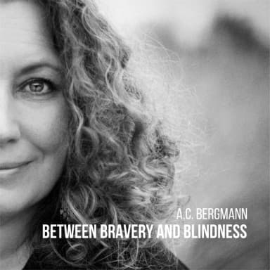 Between Bravery and Blindness