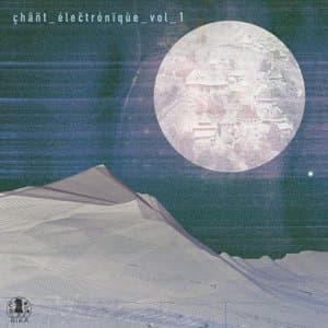 Chant Electronique, Vol. 1
