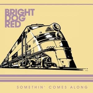 Somethin Comes Along