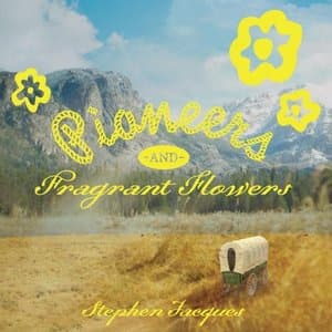 Pioneers and Fragrant Flowers