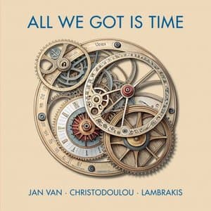 All We Got Is Time