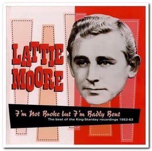 Im Not Broke But Im Badly Bent: The Best of the King-Starday Recordings 1953-63