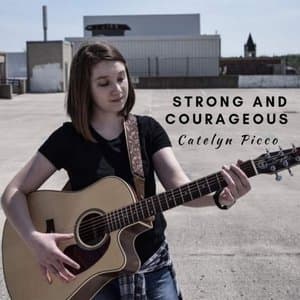 Strong and Courageous