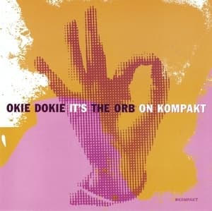 Okie Dokie It's The Orb On Kompakt