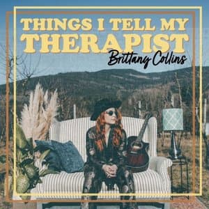 Things I Tell My Therapist