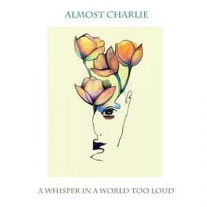 A Whisper in a World Too Loud