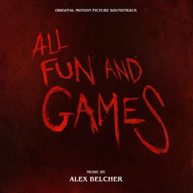 All Fun and Games (Original Motion Picture Soundtrack)