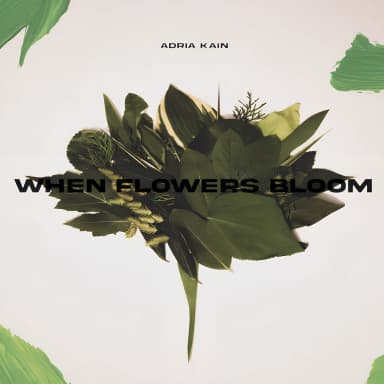 When Flowers Bloom