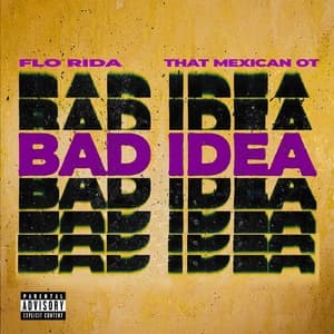 Bad Idea feat. That Mexican OT (Bodybuilding Mode)