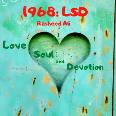 1968: LSD (Love, Soul & Devotion)