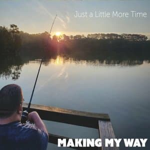 Just a Little More Time