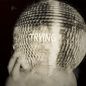 TRYING
