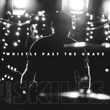 Whistle Past The Grave