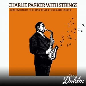 Bird Unlimited, the Sonic Revolt of Charlie Parker