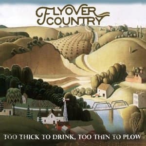 Too Thick to Drink, Too Thin to Plow
