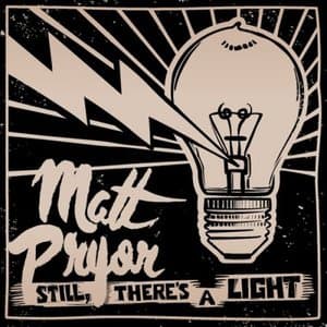 Still, Theres a Light
