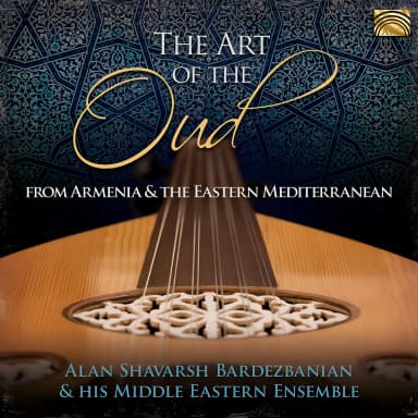 The Art of the Oud: From Armenia & the Eastern Mediterranean