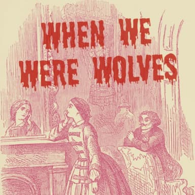 When We Were Wolves