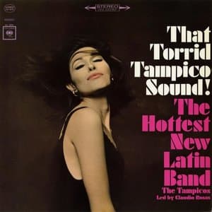 That Torrid Tampico Sound!