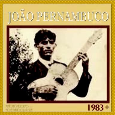 Joao Pernambuco 100 Anos