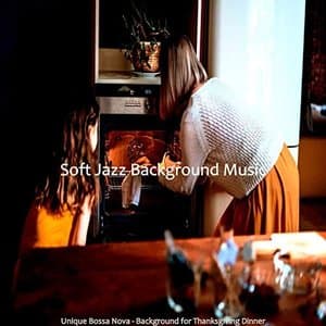 Unique Bossa Nova - Background for Thanksgiving Dinner