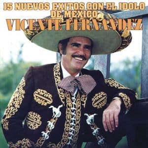 15 Nuevos Éxitos Con el Ídolo de México